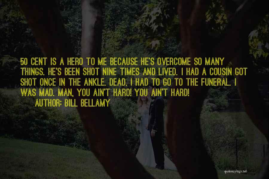 Bellamy Quotes By Bill Bellamy