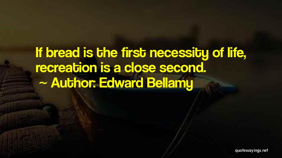 Bellamy Quotes By Edward Bellamy