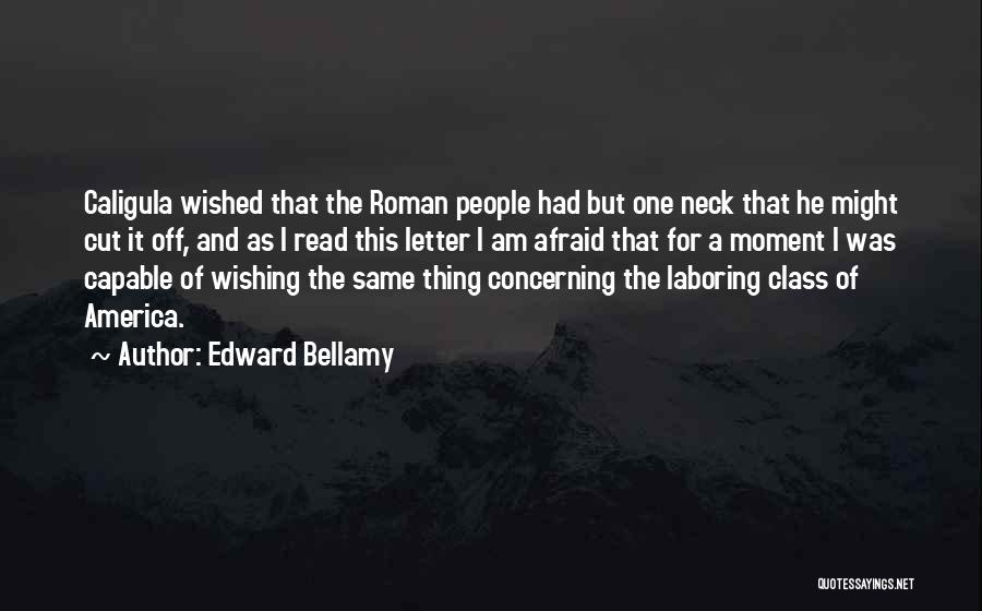 Bellamy Quotes By Edward Bellamy