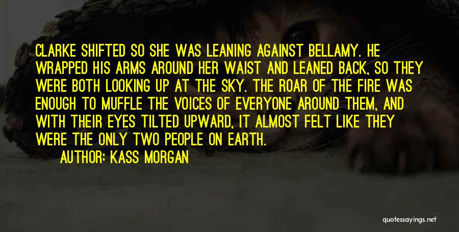 Bellamy Quotes By Kass Morgan