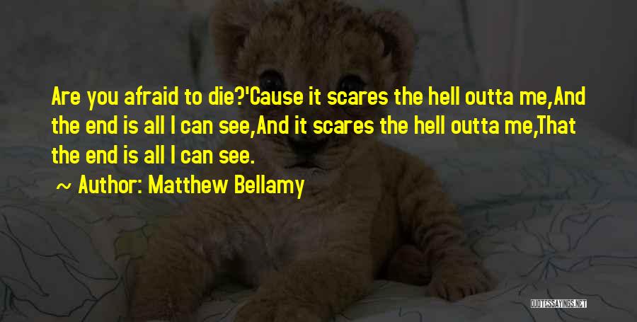 Bellamy Quotes By Matthew Bellamy