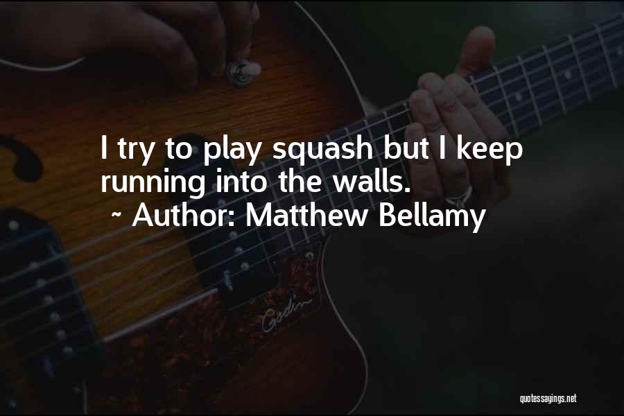 Bellamy Quotes By Matthew Bellamy