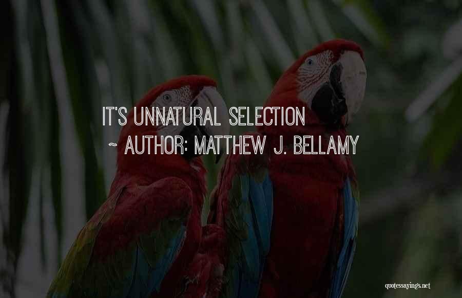 Bellamy Quotes By Matthew J. Bellamy