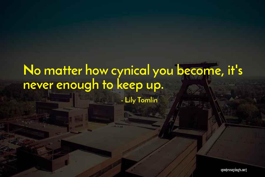 Bellary School Quotes By Lily Tomlin Bellary School Quotes By Lily Tomlin