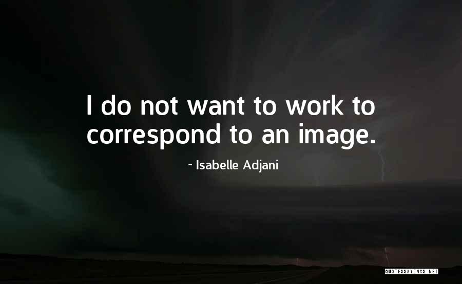 Bellasera Quotes By Isabelle Adjani