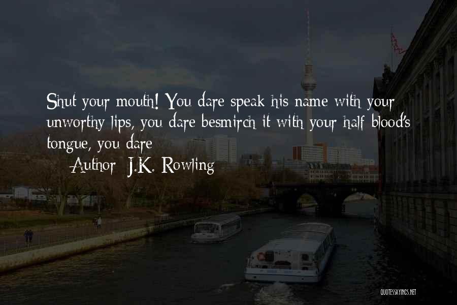 Bellatrix Lestrange Best Quotes By J.K. Rowling