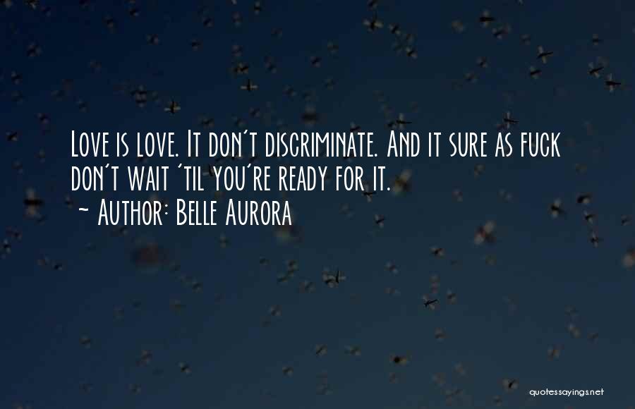 Belle Aurora Quotes 1407180