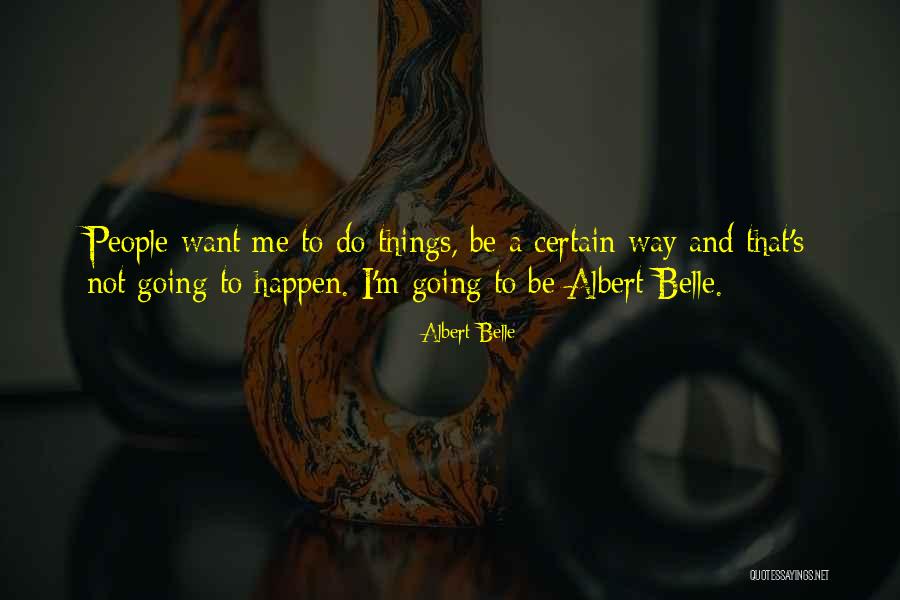 Belle Quotes By Albert Belle Belle Quotes By Albert Belle