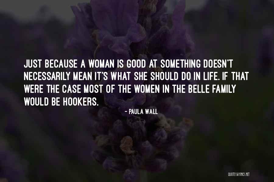 Belle Quotes By Paula Wall Belle Quotes By Paula Wall