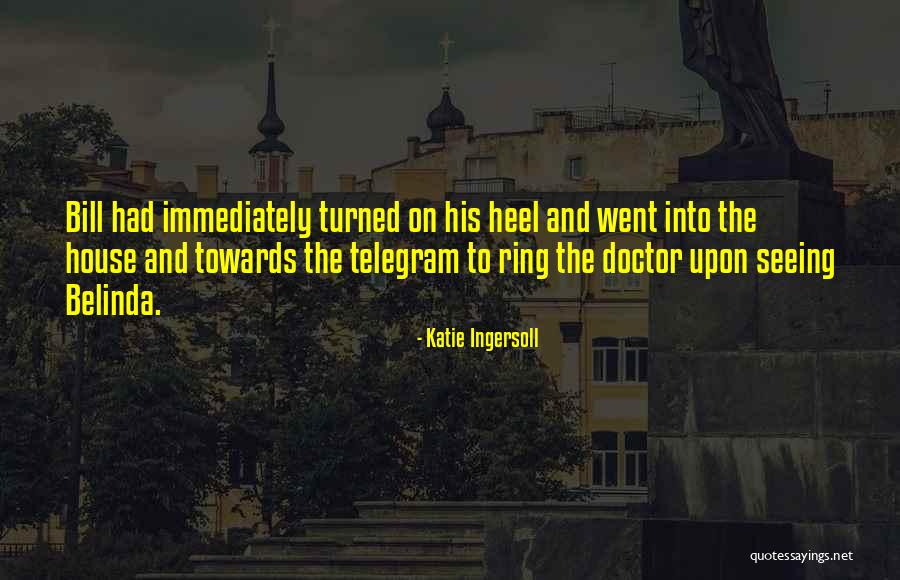 Bellechasse Quotes By Katie Ingersoll Bellechasse Quotes By Katie Ingersoll