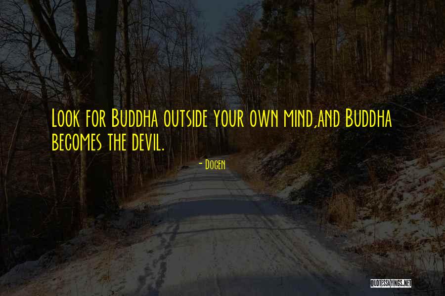 Belleforte Quotes By Dogen
