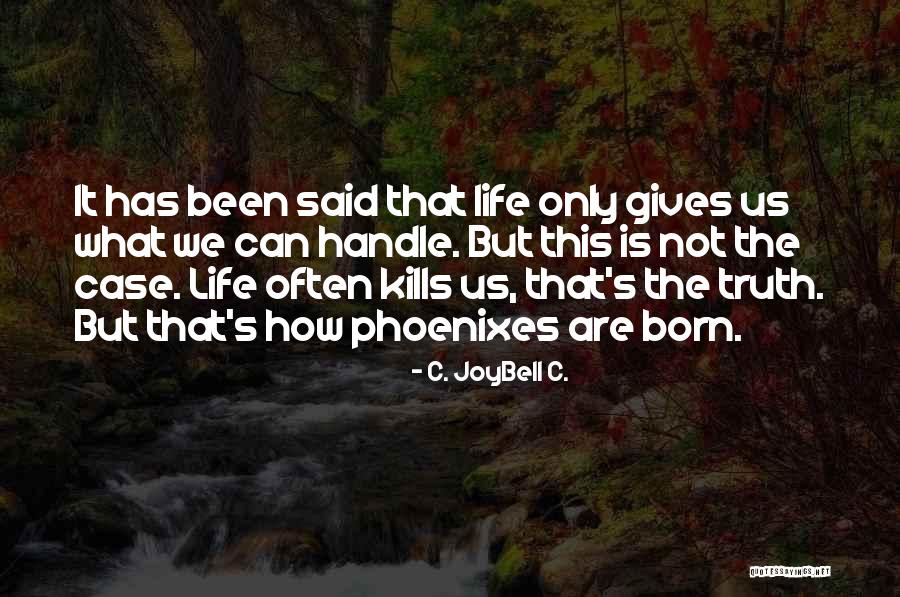 Bellefroid Condoleren Quotes By C. JoyBell C. Bellefroid Condoleren Quotes By C. JoyBell C.