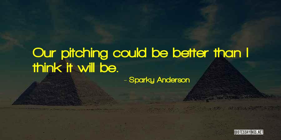 Bellessa Website Quotes By Sparky Anderson Bellessa Website Quotes By Sparky Anderson