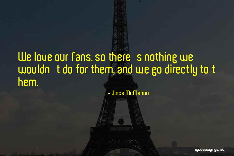 Bellhaven Quotes By Vince McMahon Bellhaven Quotes By Vince McMahon