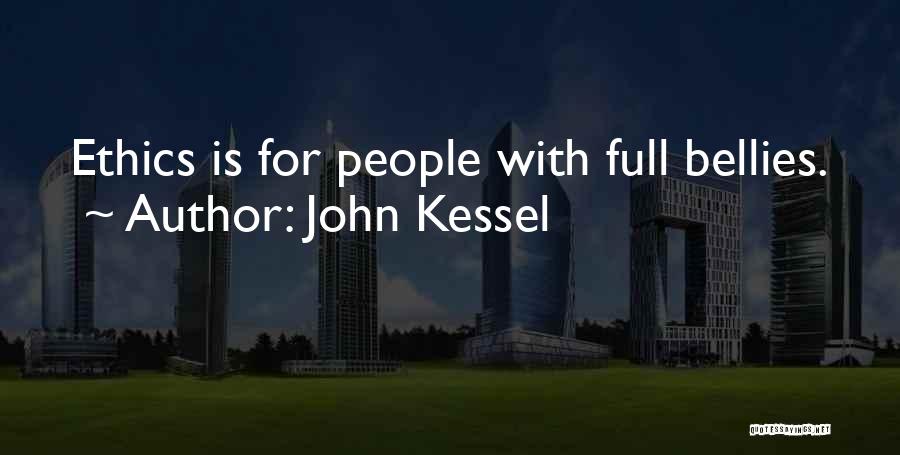 Bellies Quotes By John Kessel