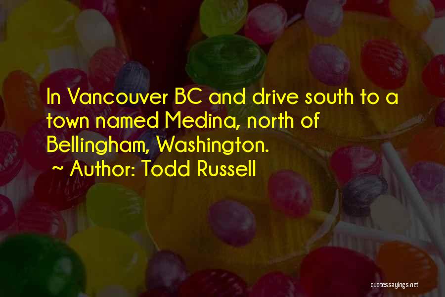 Bellingham Quotes By Todd Russell