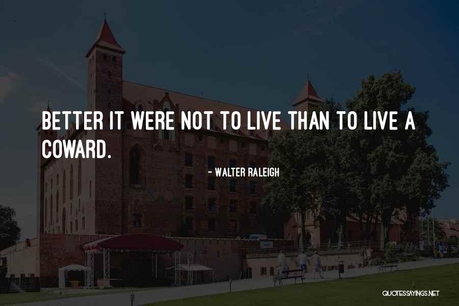 Bellisario Productions Quotes By Walter Raleigh Bellisario Productions Quotes By Walter Raleigh