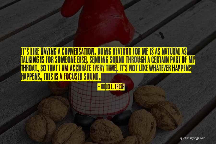 Bellmere Winds Quotes By Doug E. Fresh Bellmere Winds Quotes By Doug E. Fresh