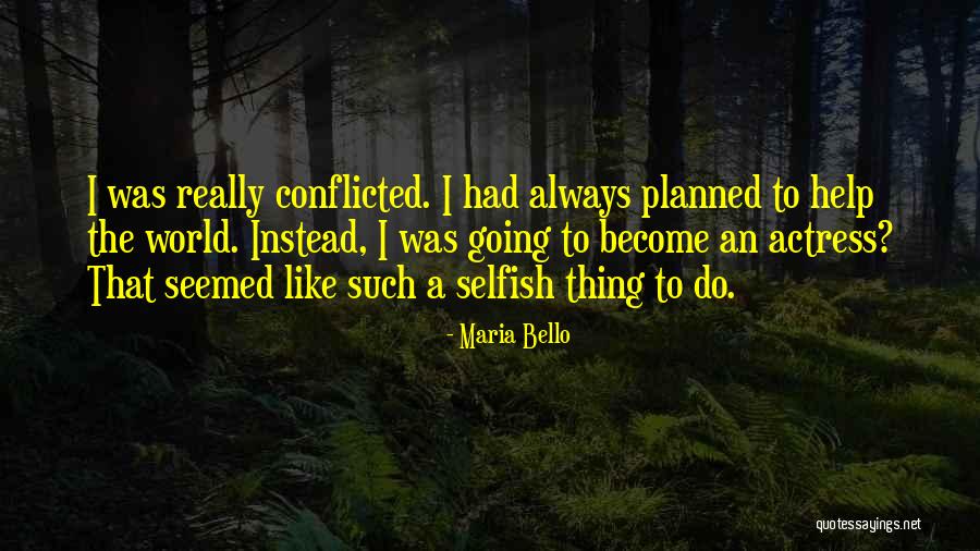Bello Quotes By Maria Bello Bello Quotes By Maria Bello