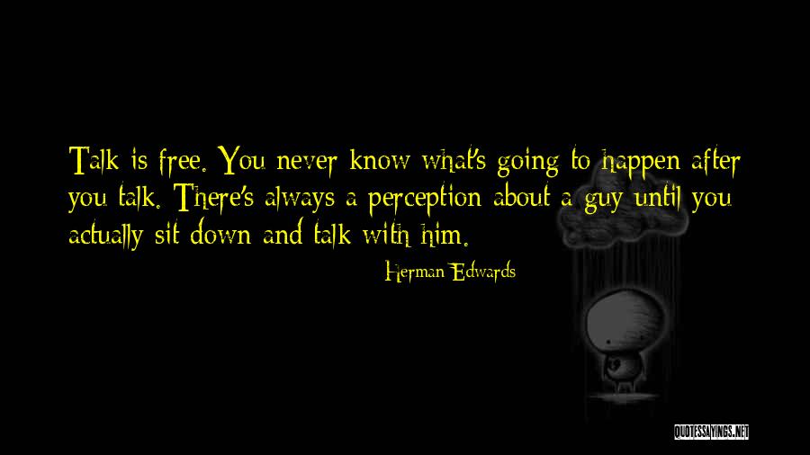 Bellotto Bernardo Quotes By Herman Edwards Bellotto Bernardo Quotes By Herman Edwards
