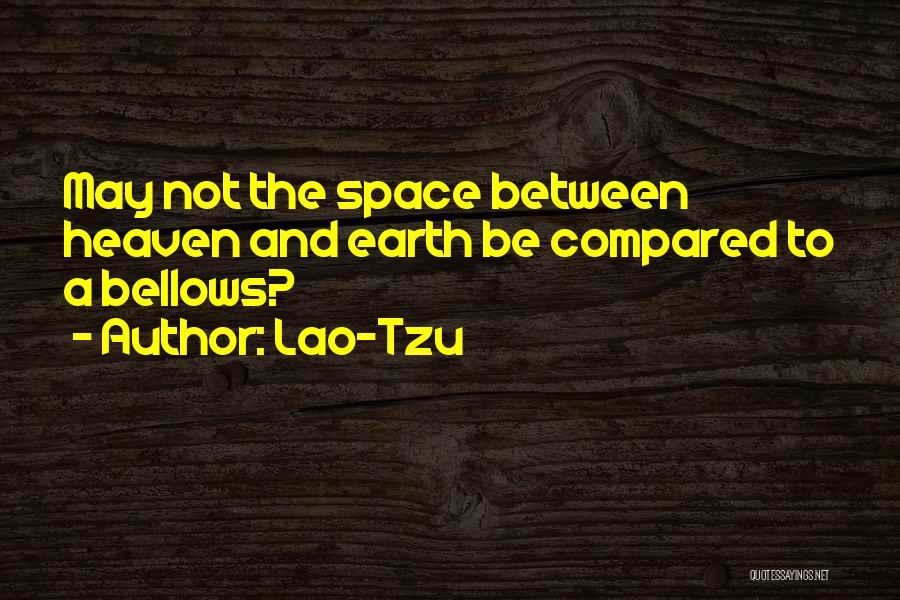 Bellows Quotes By Lao-Tzu