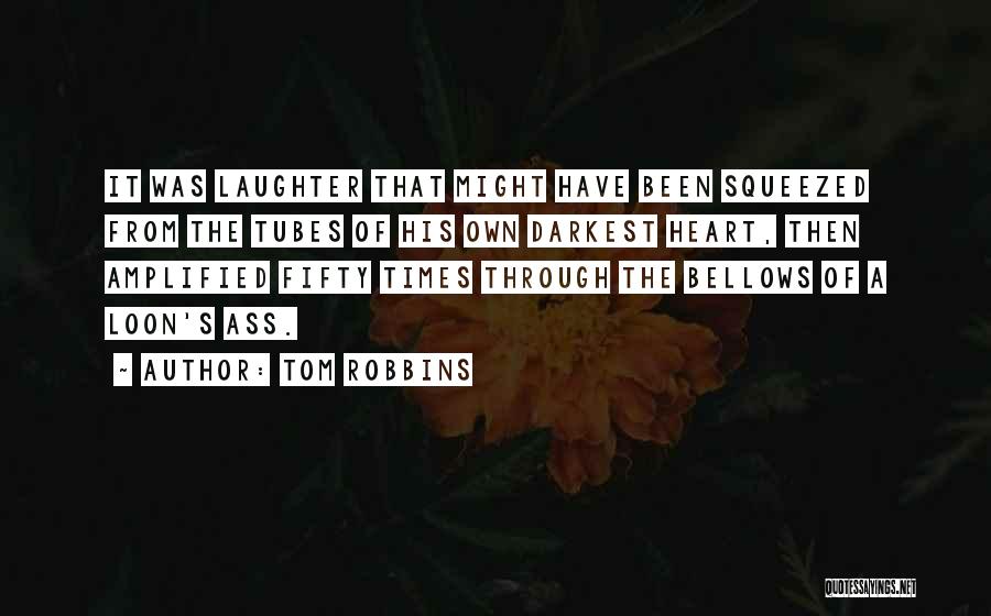 Bellows Quotes By Tom Robbins