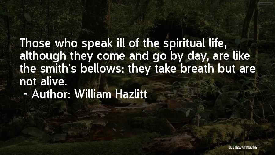 Bellows Quotes By William Hazlitt