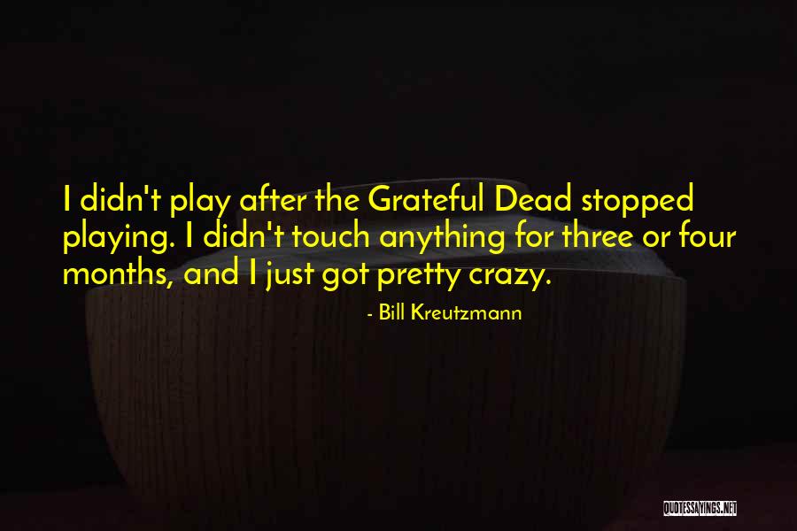 Belloy Notaire Quotes By Bill Kreutzmann Belloy Notaire Quotes By Bill Kreutzmann