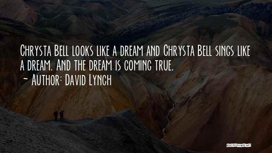 Bells Quotes By David Lynch