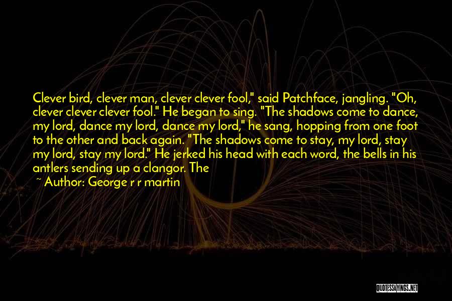 Bells Quotes By George R R Martin