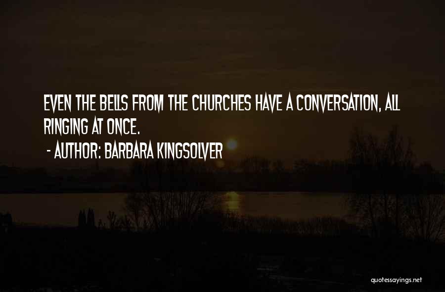 Bells Ringing Quotes By Barbara Kingsolver