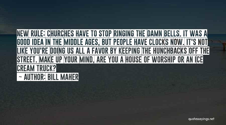 Bells Ringing Quotes By Bill Maher