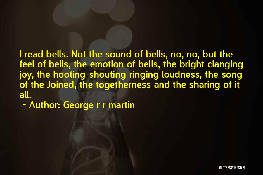 Bells Ringing Quotes By George R R Martin