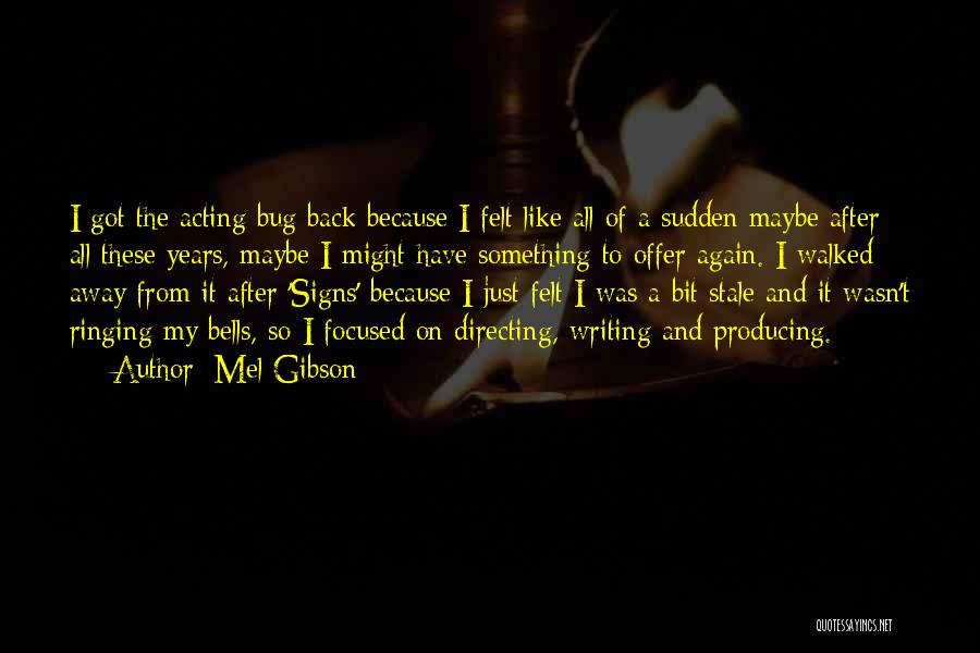 Bells Ringing Quotes By Mel Gibson