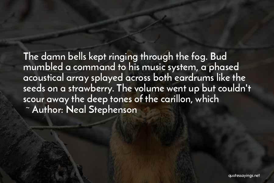 Bells Ringing Quotes By Neal Stephenson