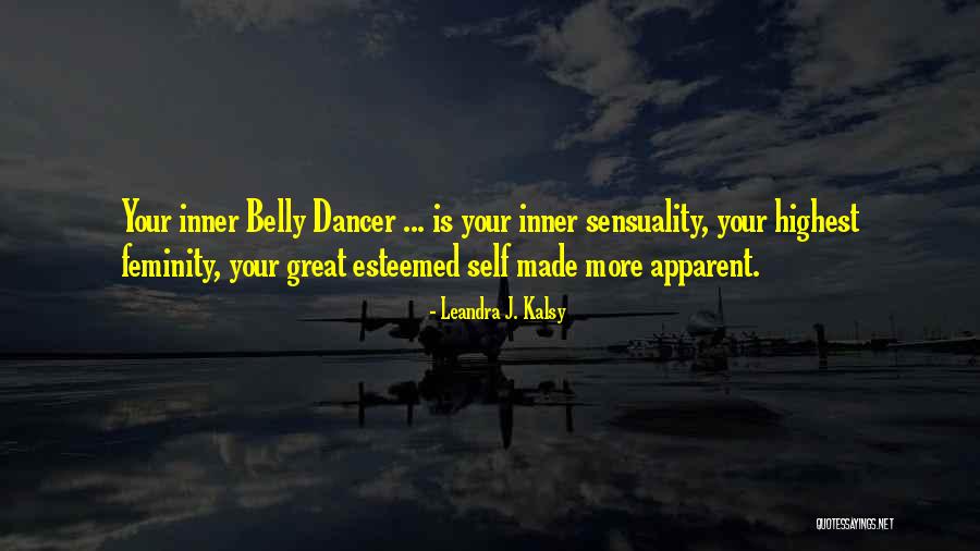 Belly Dance Inspirational Quotes By Leandra J. Kalsy