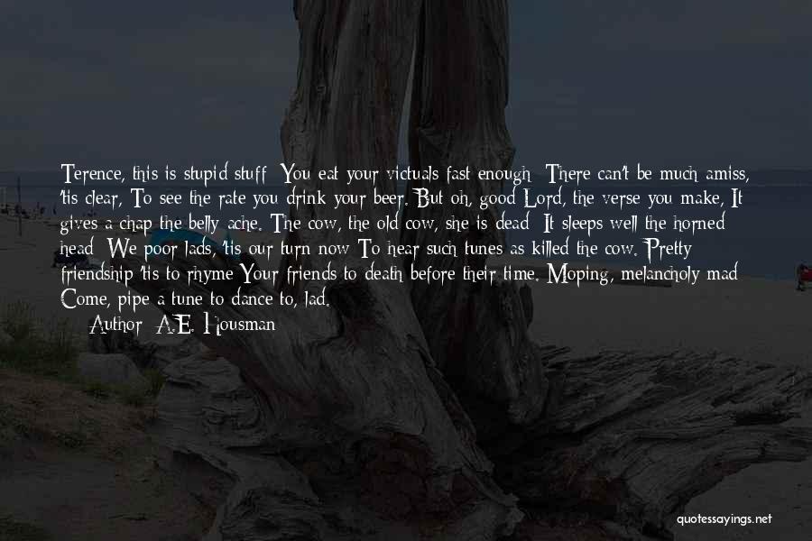 Belly Dance Quotes By A.E. Housman