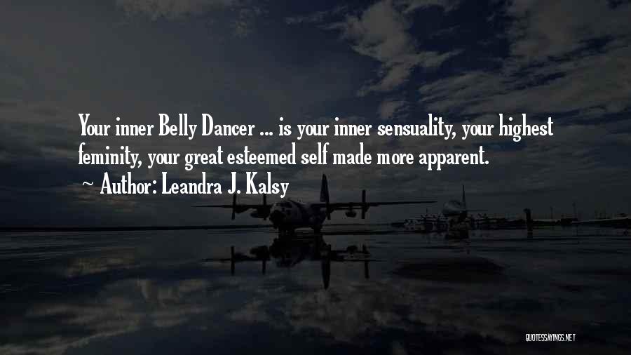 Belly Dance Quotes By Leandra J. Kalsy