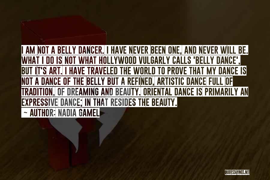 Belly Dance Quotes By Nadia Gamel