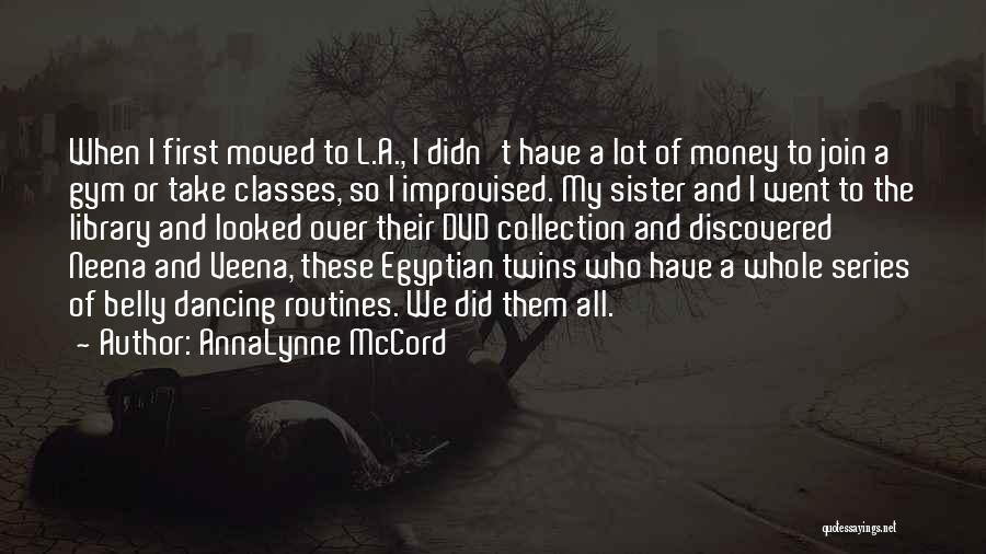 Belly Dancing Quotes By AnnaLynne McCord Belly Dancing Quotes By AnnaLynne McCord