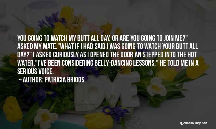 Belly Dancing Quotes By Patricia Briggs