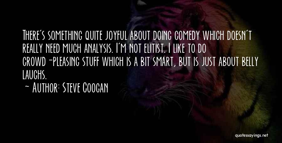 Belly Laughs Quotes By Steve Coogan