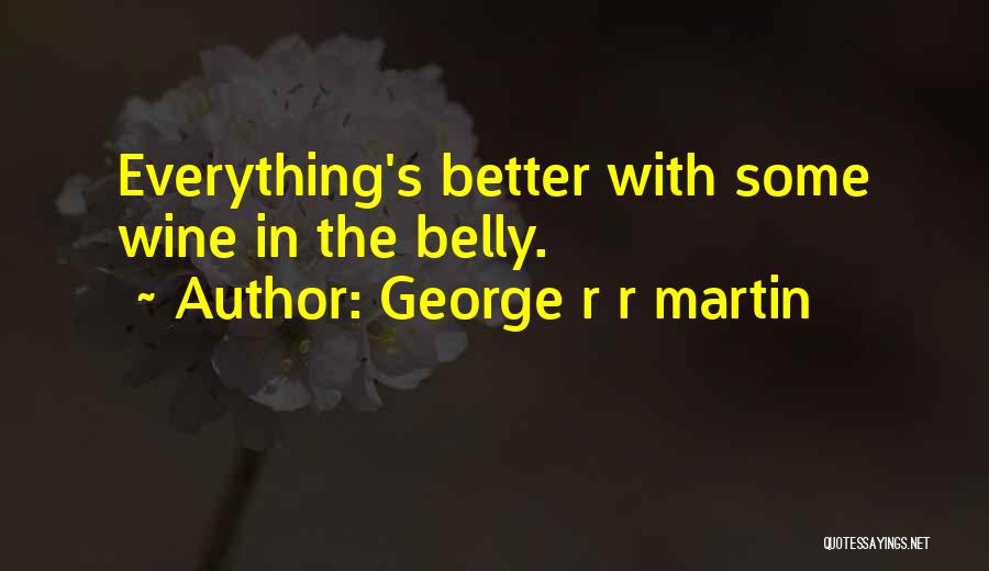 Belly Quotes By George R R Martin