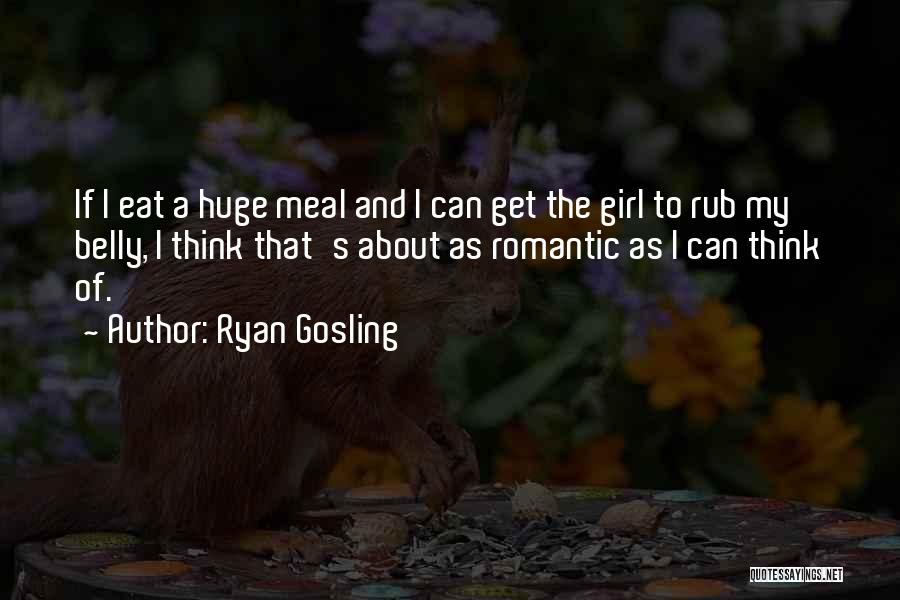 Belly Rub Quotes By Ryan Gosling