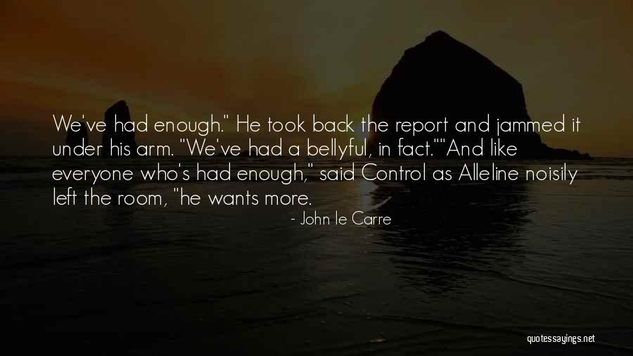 Bellyful Quotes By John Le Carre Bellyful Quotes By John Le Carre