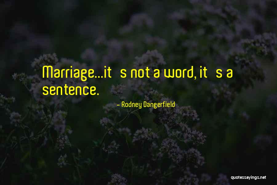 Belnap Legal Quotes By Rodney Dangerfield Belnap Legal Quotes By Rodney Dangerfield