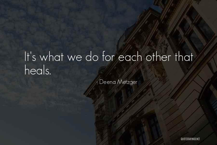 Belofsky And Belofsky Quotes By Deena Metzger Belofsky And Belofsky Quotes By Deena Metzger