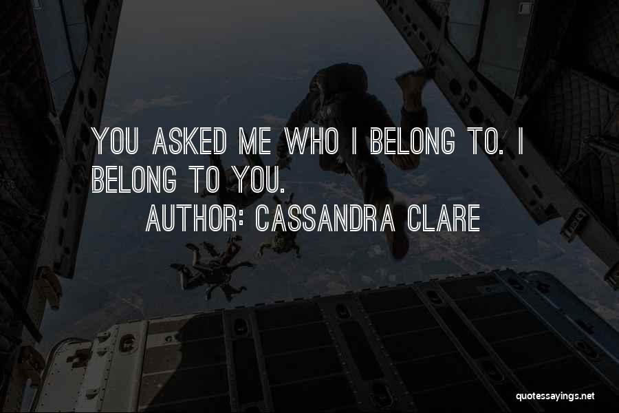 Belong Quotes By Cassandra Clare
