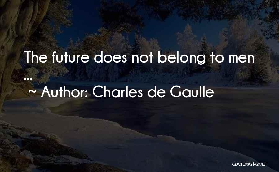 Belong Quotes By Charles De Gaulle