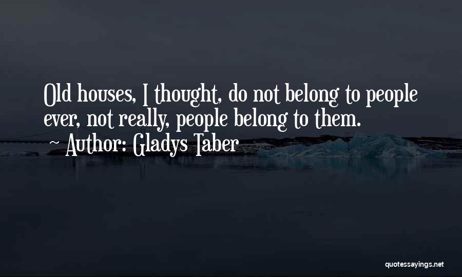 Belong Quotes By Gladys Taber